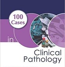 free-pdf-download-100 Cases in Clinical Pathology 1st Edition