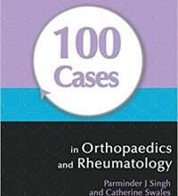 free-pdf-download-100 Cases in Orthopaedics and Rheumatology 1st Edition