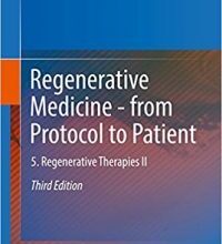 free-pdf-download-2: Regenerative Medicine – from Protocol to Patient: 5. Regenerative Therapies II 3rd ed. 2016 Edition