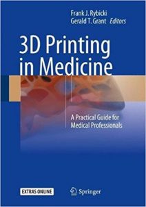 free-pdf-download-3D Printing in Medicine: A Practical Guide for Medical Professionals 1st ed. 2017 Edition