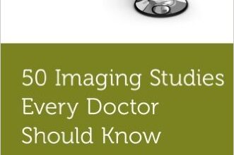 free-pdf-download-50 Imaging Studies Every Doctor Should Know (Fifty Studies Every Doctor Should Know) 1st Edition