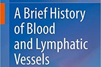 free-pdf-download-A Brief History of Blood and Lymphatic Vessels 1st ed