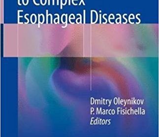 free-pdf-download-A Mastery Approach to Complex Esophageal Diseases 1st ed. 2018 Edition