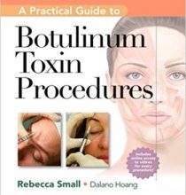 free-pdf-download-A Practical Guide to Botulinum Toxin Procedures (Cosmetic Procedures for Primary Care) 1 Har/Psc Edition