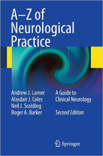 free-pdf-download-A-Z of Neurological Practice: A Guide to Clinical Neurology 2nd ed. 2011 Edition