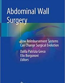 free-pdf-download-Abdominal Wall Surgery : How Reimbursement Systems Can Change Surgical Evolution