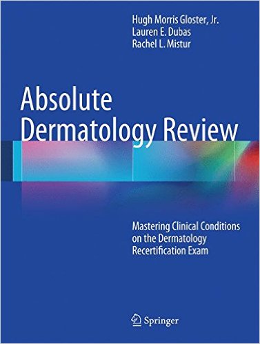 free-pdf-download-Absolute Dermatology Review: Mastering Clinical Conditions on the Dermatology Recertification Exam 2016th Edition