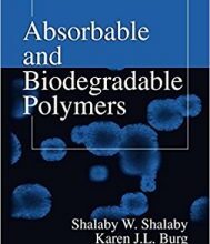 free-pdf-download-Absorbable and Biodegradable Polymers (Advances in Polymeric Biomaterials) 1st Edition