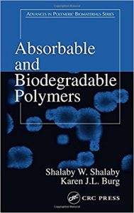 free-pdf-download-Absorbable and Biodegradable Polymers (Advances in Polymeric Biomaterials) 1st Edition