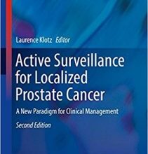 free-pdf-download-Active Surveillance for Localized Prostate Cancer: A New Paradigm for Clinical Management (Current Clinical Urology) 2nd ed. 2018 Edition