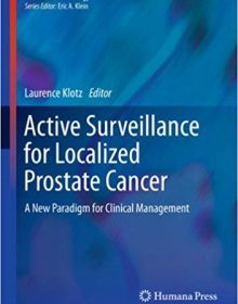 free-pdf-download-Active Surveillance for Localized Prostate Cancer: A New Paradigm for Clinical Management