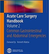 free-pdf-download-Acute Care Surgery Handbook: Volume 2 Common Gastrointestinal and Abdominal Emergencies 1st Edition