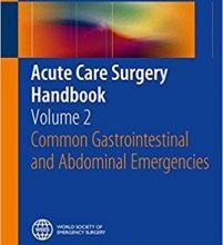 free-pdf-download-Acute Care Surgery Handbook: Volume 2 Common Gastrointestinal and Abdominal Emergencies 1st ed