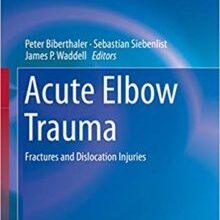 free-pdf-download-Acute Elbow Trauma: Fractures and Dislocation Injuries