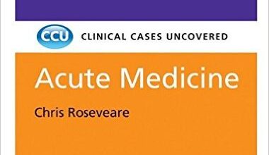 free-pdf-download-Acute Medicine: Clinical Cases Uncovered [Black & White] 1st Edition