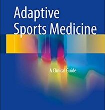 free-pdf-download-Adaptive Sports Medicine: A Clinical Guide 1st ed. 2018 Edition