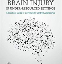 free-pdf-download-Addressing Brain Injury in Under-Resourced Settings: A Practical Guide to Community-Centred Approaches 1st Edition