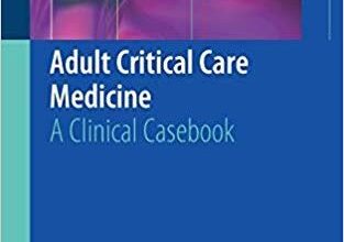 free-pdf-download-Adult Critical Care Medicine: A Clinical Casebook