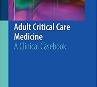 free-pdf-download-Adult Critical Care Medicine: A Clinical Casebook