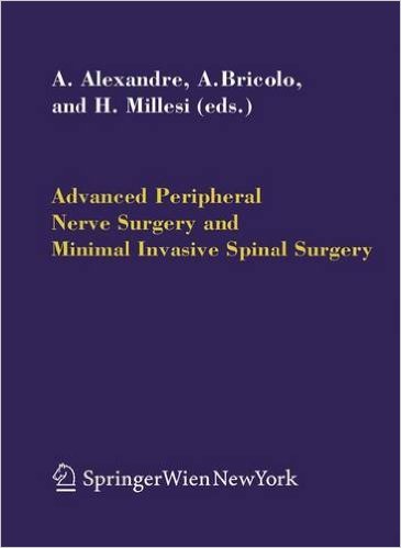 free-pdf-download-Advanced Peripheral Nerve Surgery and Minimal Invasive Spinal Surgery (Acta Neurochirurgica Supplement) 2005th Edition