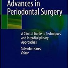 free-pdf-download-Advances in Periodontal Surgery: A Clinical Guide to Techniques and Interdisciplinary Approaches 1st ed