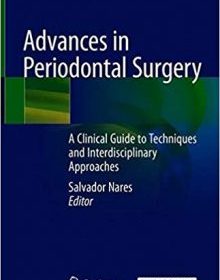 free-pdf-download-Advances in Periodontal Surgery: A Clinical Guide to Techniques and Interdisciplinary Approaches 1st ed