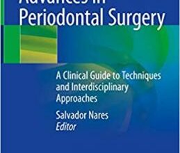 free-pdf-download-Advances in Periodontal Surgery: A Clinical Guide to Techniques and Interdisciplinary Approaches