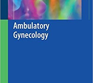 free-pdf-download-Ambulatory Gynecology 1st ed. 2018 Edition