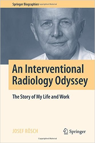 free-pdf-download-An Interventional Radiology Odyssey: The Story of My Life and Work (Springer Biographies) 1st ed. 2016 Edition