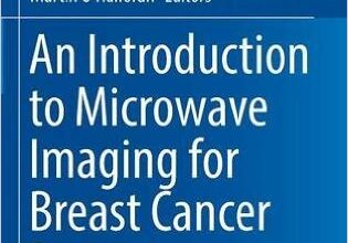 free-pdf-download-An Introduction to Microwave Imaging for Breast Cancer Detection (Biological and Medical Physics