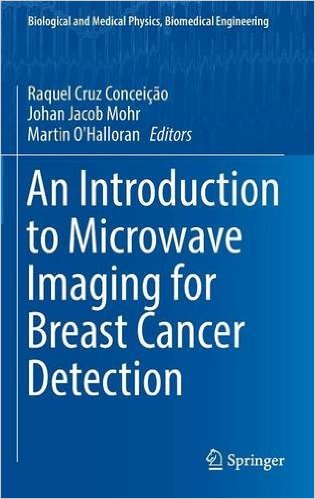 free-pdf-download-An Introduction to Microwave Imaging for Breast Cancer Detection (Biological and Medical Physics