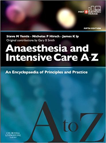 free-pdf-download-Anaesthesia and Intensive Care A-Z – Print & E-Book: An Encyclopedia of Principles and Practice