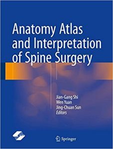 free-pdf-download-Anatomy Atlas and Interpretation of Spine Surgery 1st ed. 2018 Edition