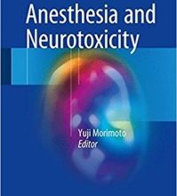 free-pdf-download-Anesthesia and Neurotoxicity 1st ed