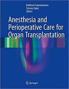 free-pdf-download-Anesthesia and Perioperative Care for Organ Transplantation 1st ed. 2017 Edition