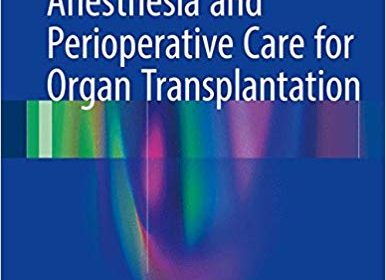 free-pdf-download-Anesthesia and Perioperative Care for Organ Transplantation 1st ed