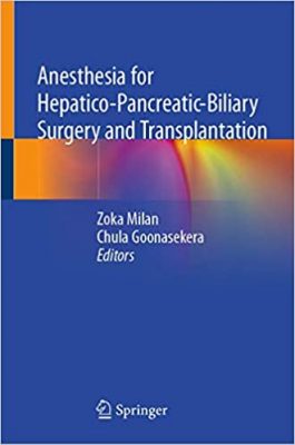 free-pdf-download-Anesthesia for Hepatico-Pancreatic-Biliary Surgery and Transplantation