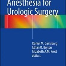 free-pdf-download-Anesthesia for Urologic Surgery