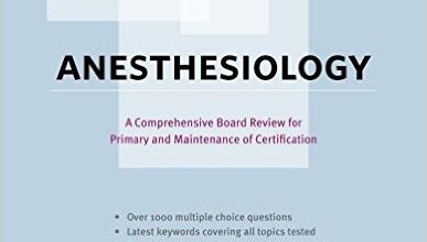 free-pdf-download-Anesthesiology: A Comprehensive Board Review for Primary and Maintenance of Certification 1st Edition