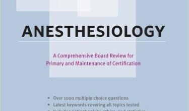 free-pdf-download-Anesthesiology: A Comprehensive Board Review for Primary and Maintenance of Certification 1st Edition