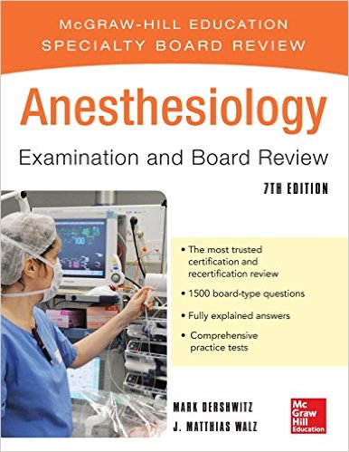 free-pdf-download-Anesthesiology Examination and Board Review 7/E (McGraw-Hill Specialty Board Review) 7th Edition