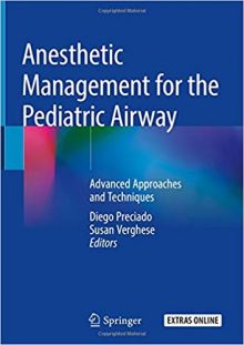 free-pdf-download-Anesthetic Management for the Pediatric Airway: Advanced Approaches and Techniques