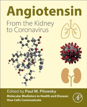 free-pdf-download-Angiotensin: From the Kidney to Coronavirus (Molecular Mediators in Health and Disease: How Cells Communicate)