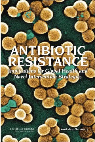 free-pdf-download-Antibiotic Resistance: Implications for Global Health and Novel Intervention Strategies: Workshop Summary