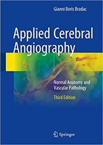 free-pdf-download-Applied Cerebral Angiography: Normal Anatomy and Vascular Pathology 3rd ed. 2017 Edition