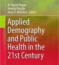 free-pdf-download-Applied Demography and Public Health in the 21st Century (Applied Demography Series) 1st ed. 2017 Edition