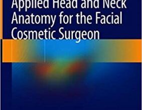 free-pdf-download-Applied Head and Neck Anatomy for the Facial Cosmetic Surgeon