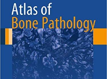 free-pdf-download-Atlas of Bone Pathology (Atlas of Anatomic Pathology)