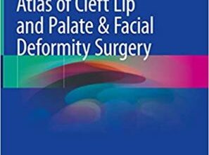 free-pdf-download-Atlas of Cleft Lip and Palate & Facial Deformity Surgery