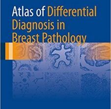 free-pdf-download-Atlas of Differential Diagnosis in Breast Pathology (Atlas of Anatomic Pathology) 1st ed. 2017 Edition